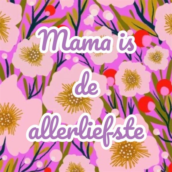 Mama is de allerliefste 3