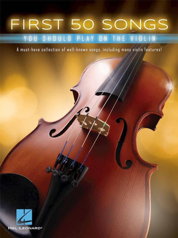 First 50 Songs You Should Play on the Violin - Hal Leonard