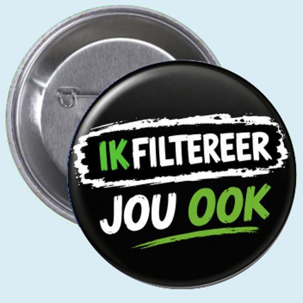 Button – IKFILTEREER. Jou ook?