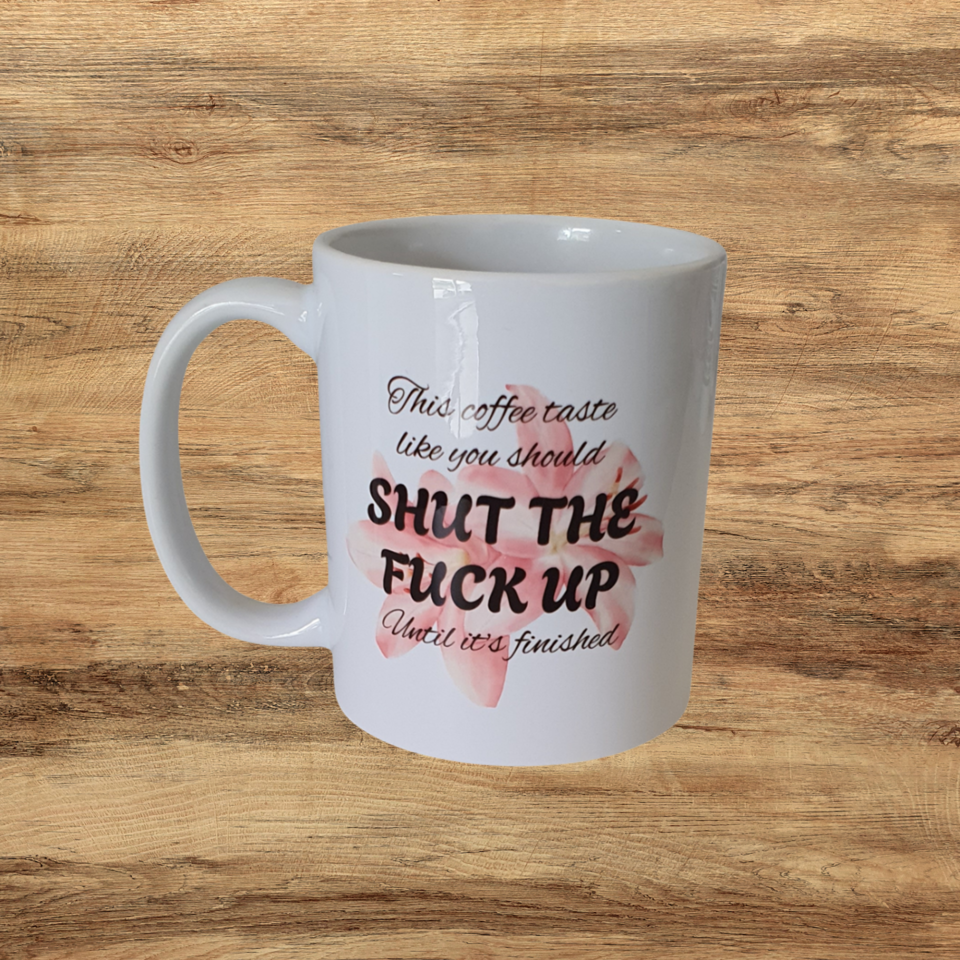 Shut The Fuck Up Until It's Finished Mug