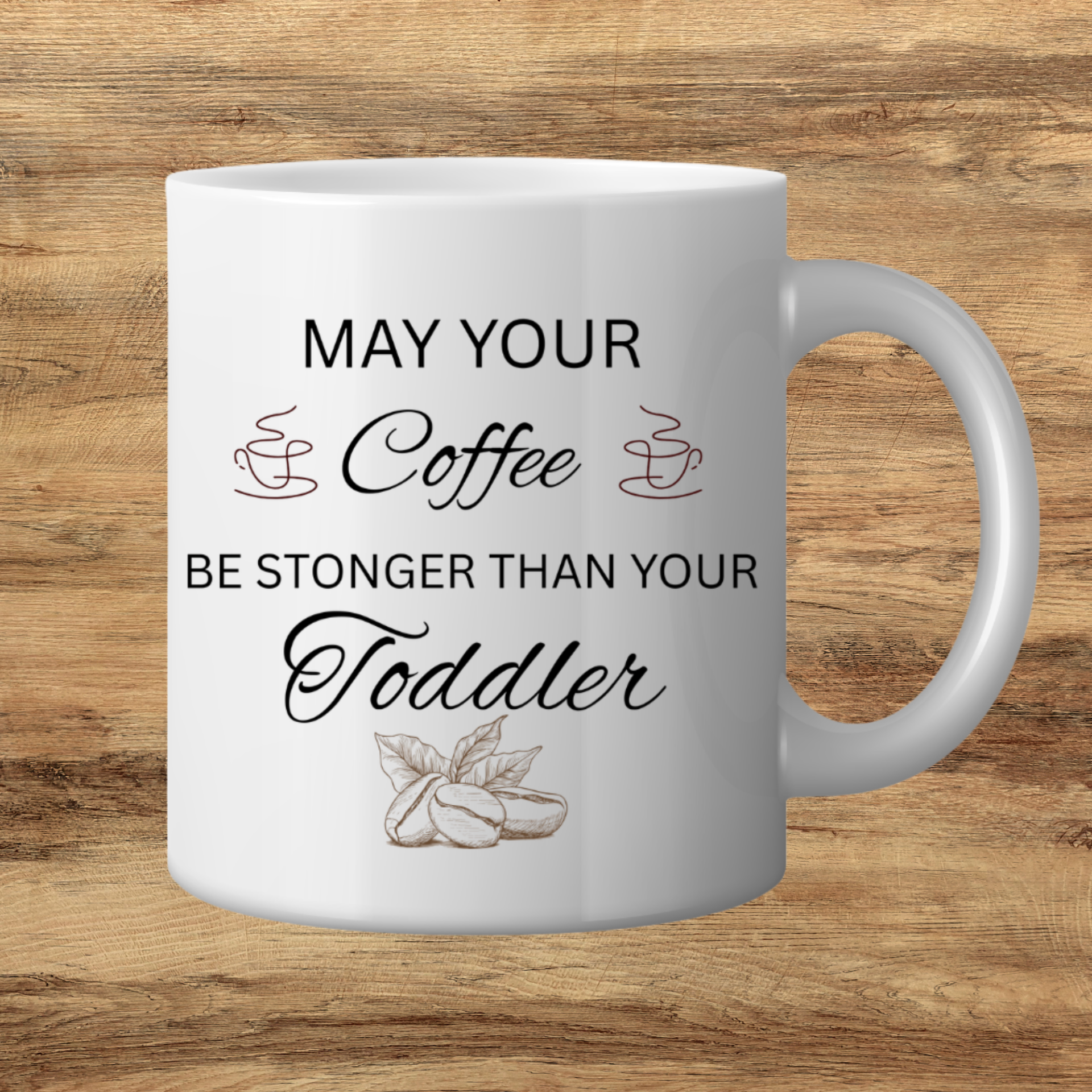 Coffee Stronger Than Your Toddler Mug