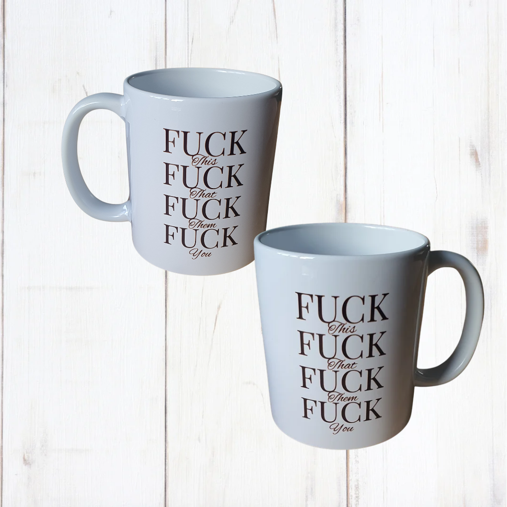 Fuck This Fuck That Fuck Them Fuck You