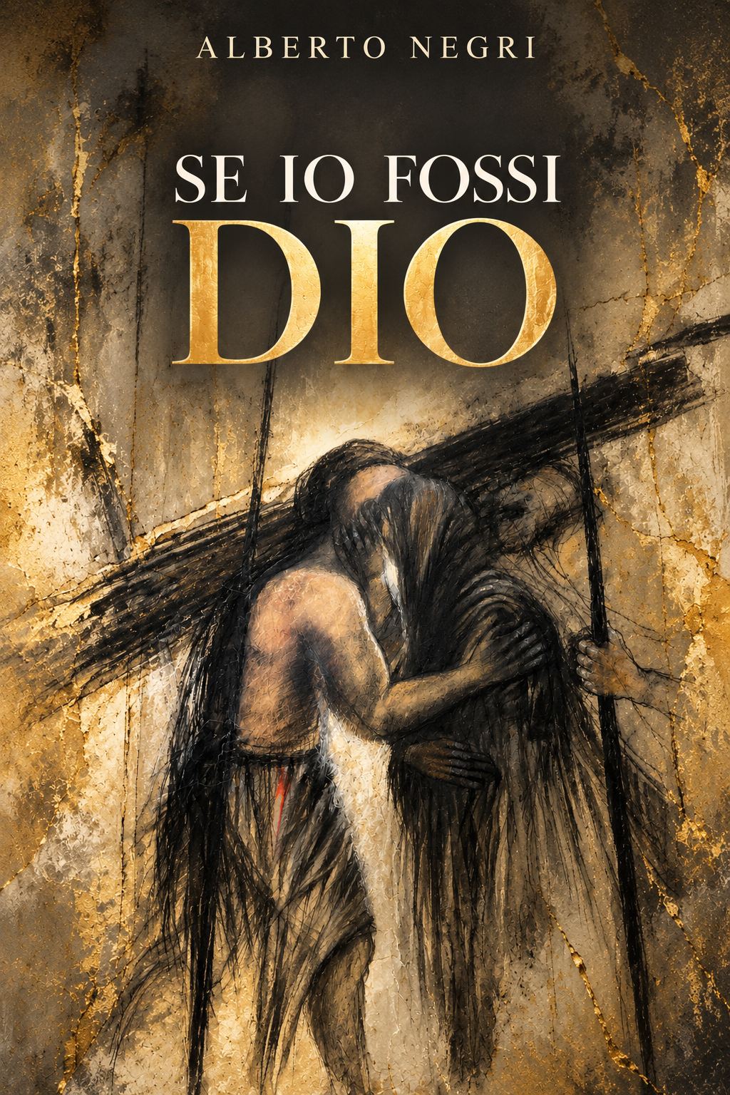Copertina del romanzo "Se io fossi Dio" di Alberto Negri