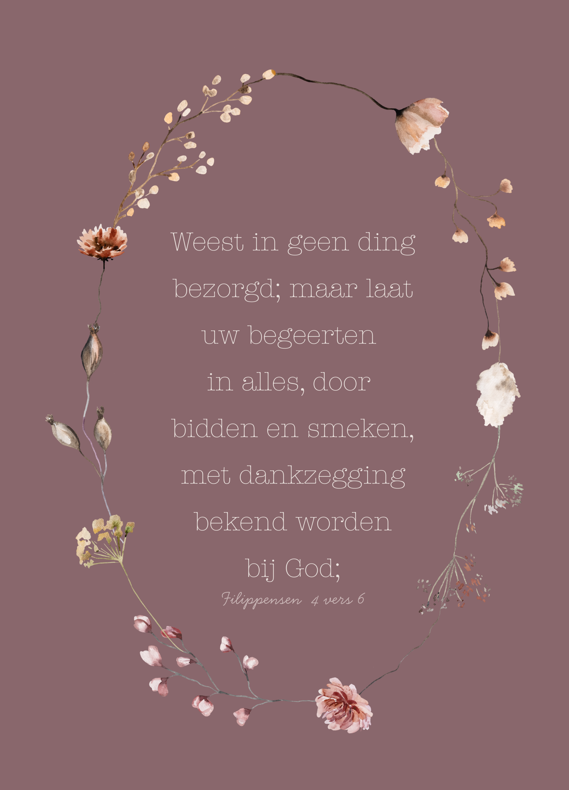 Bijbeltekst - Weest in geen ding bezorgd