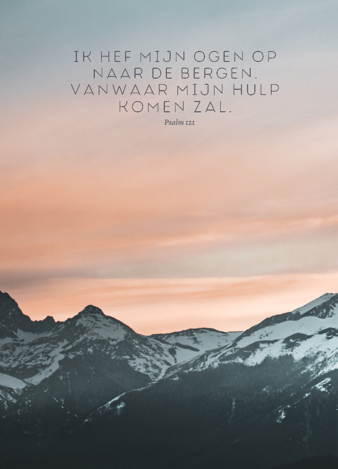 Psalm 121 - Ik hef mijn ogen op naar de bergen (nieuw)