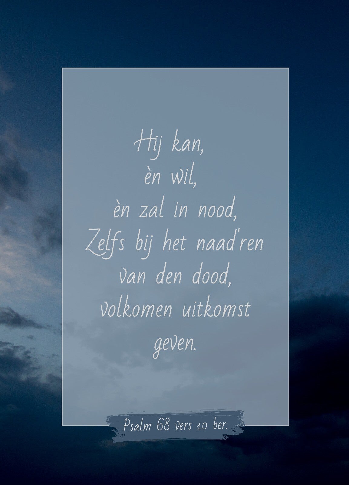 Psalm 68:10 - Hij kan èn wil, èn zal in nood