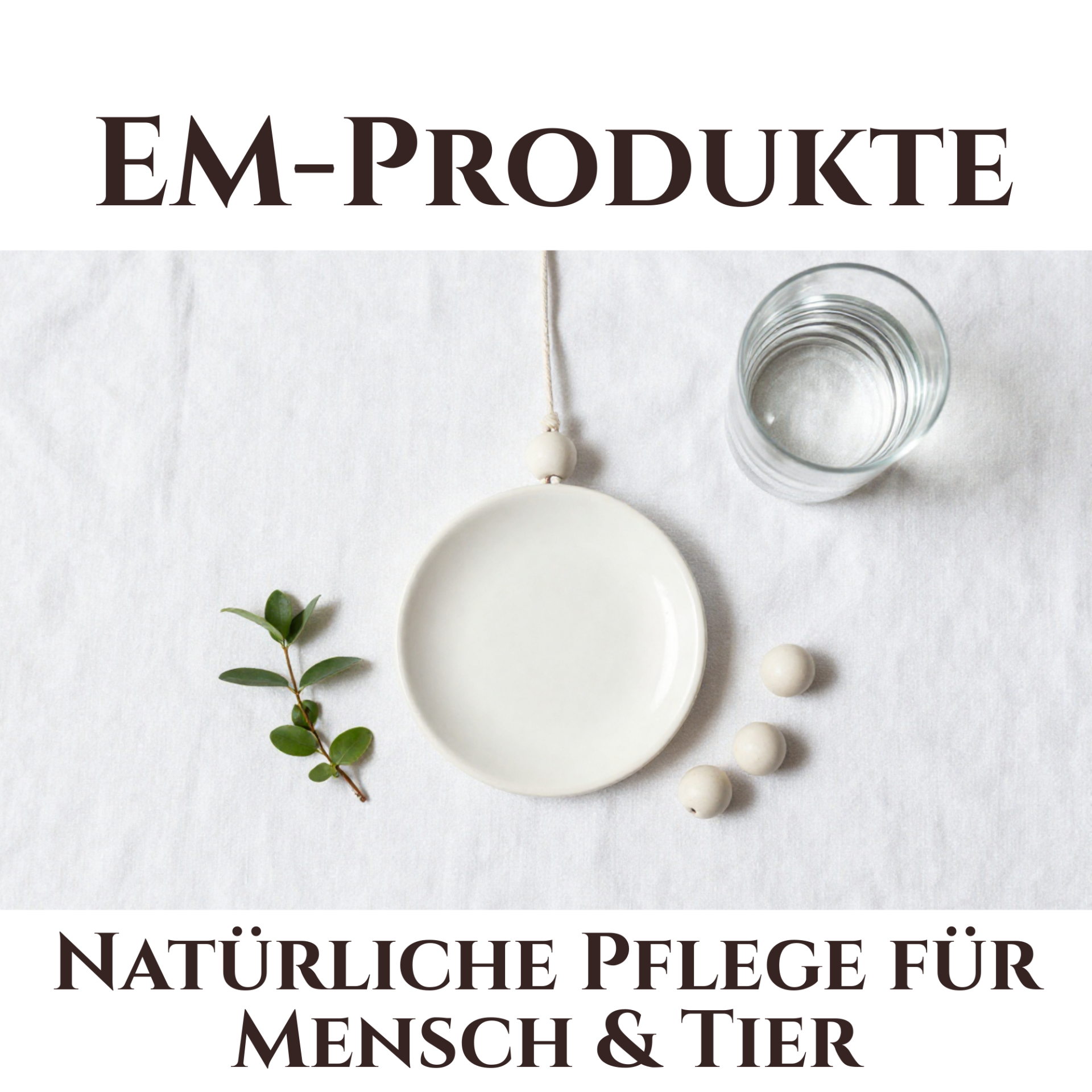 EM-Natürliche Pflege für Mensch und Tier