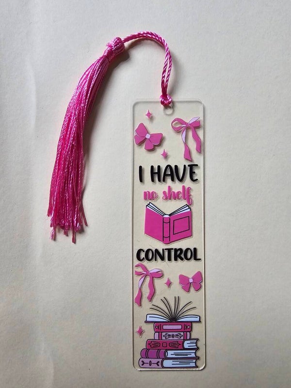 Acryllesezeichen "I have no shelf control"