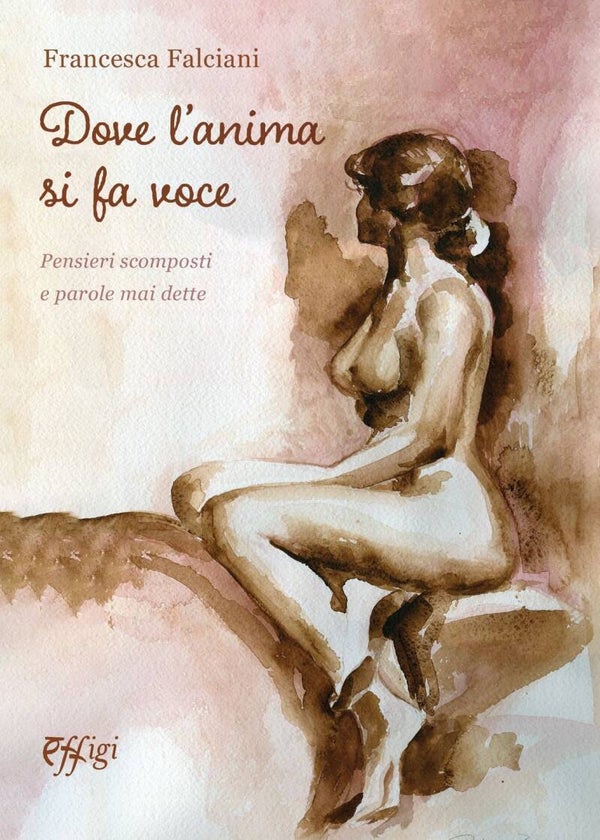 Dove l'anima si fa voce.  Pensieri scomposti e parole mai dette