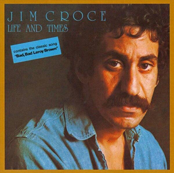 Jim Croce – Life And Times