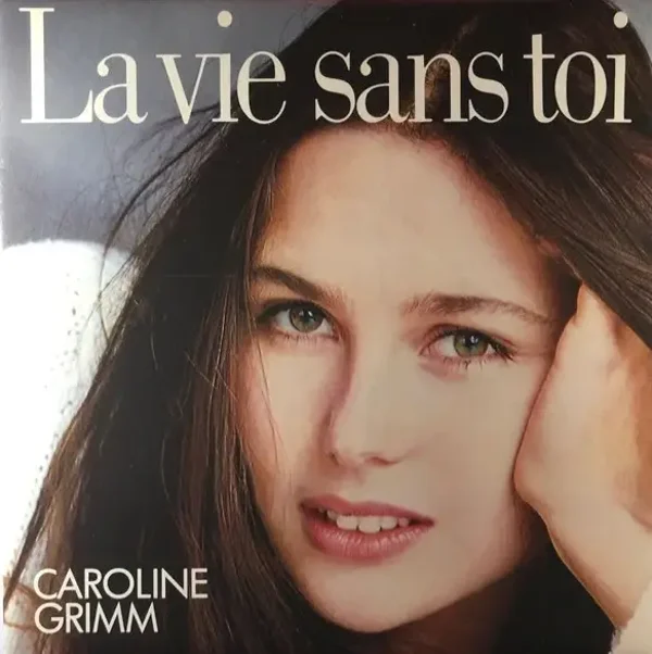 Caroline Grimm – La Vie Sans Toi
