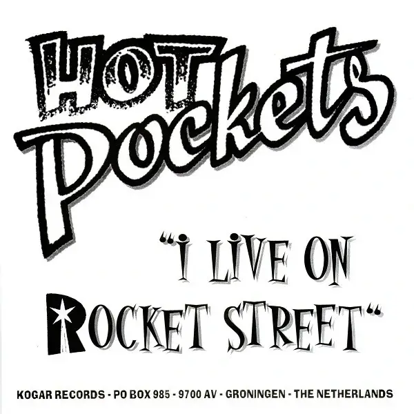 Hot Pockets – I Live On Rocket Street