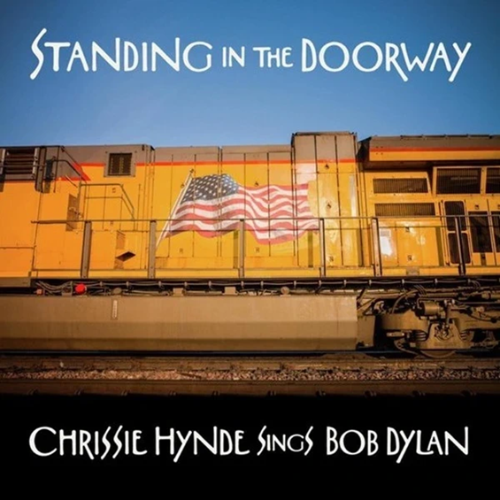 Chrissie Hynde - Standing In The Doorway- Chrissie Hynde Sings Bob Dylan