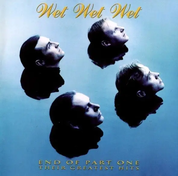 Wet Wet Wet – End Of Part One - Their Greatest Hits