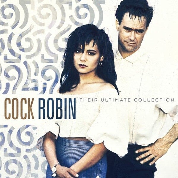 Cock Robin – Their Ultimate Collection
