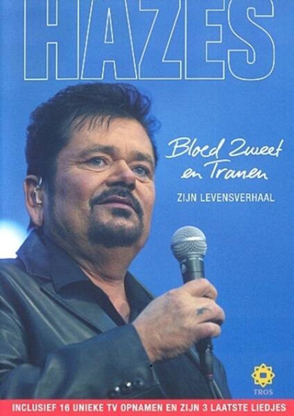 Hazes – Bloed Zweet En Tranen (Zijn Levensverhaal)