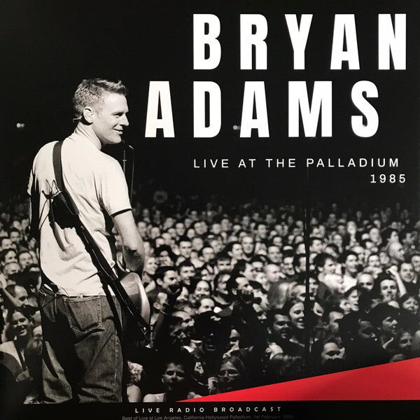 Bryan Adams – Live At The Palladium 1985 (Live Radio Broadcast)