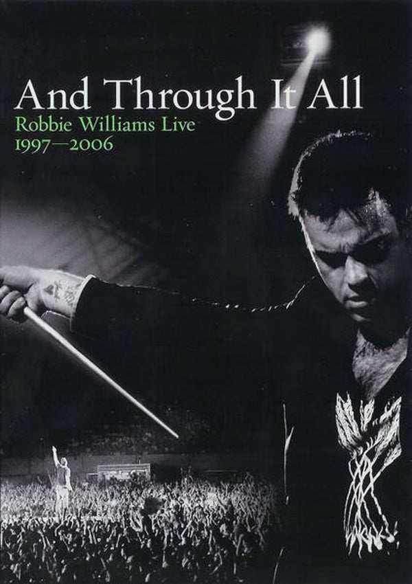 Robbie Williams – And Through It All – Live 1997 – 2006