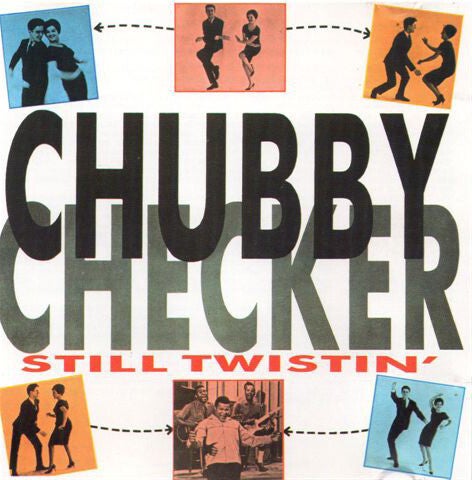 Chubby Checker – Still Twistin'