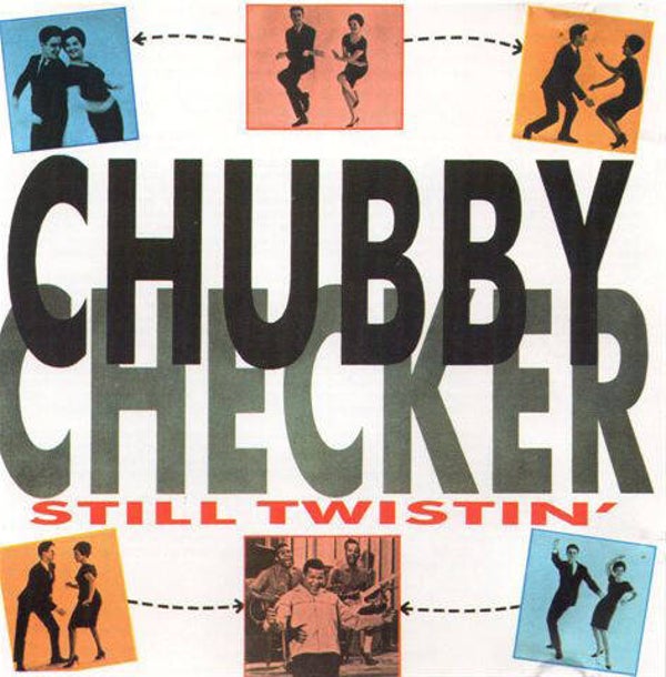 Chubby Checker – Still Twistin'