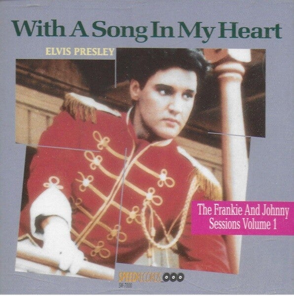 Elvis Presley – With A Song In My Heart - Frankie And Johnny sessions Volume 1