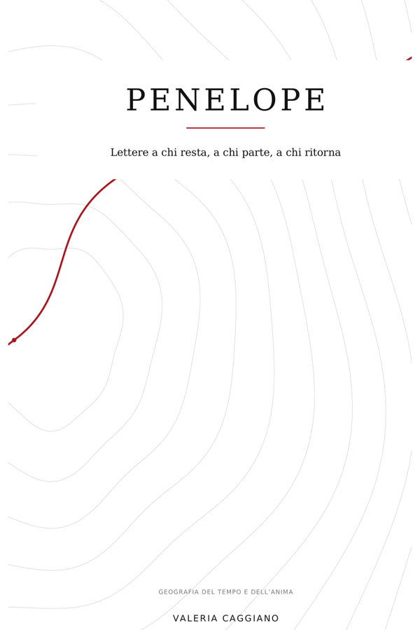 Penelope. Lettere a chi resta, a chi parte, a chi ritorna