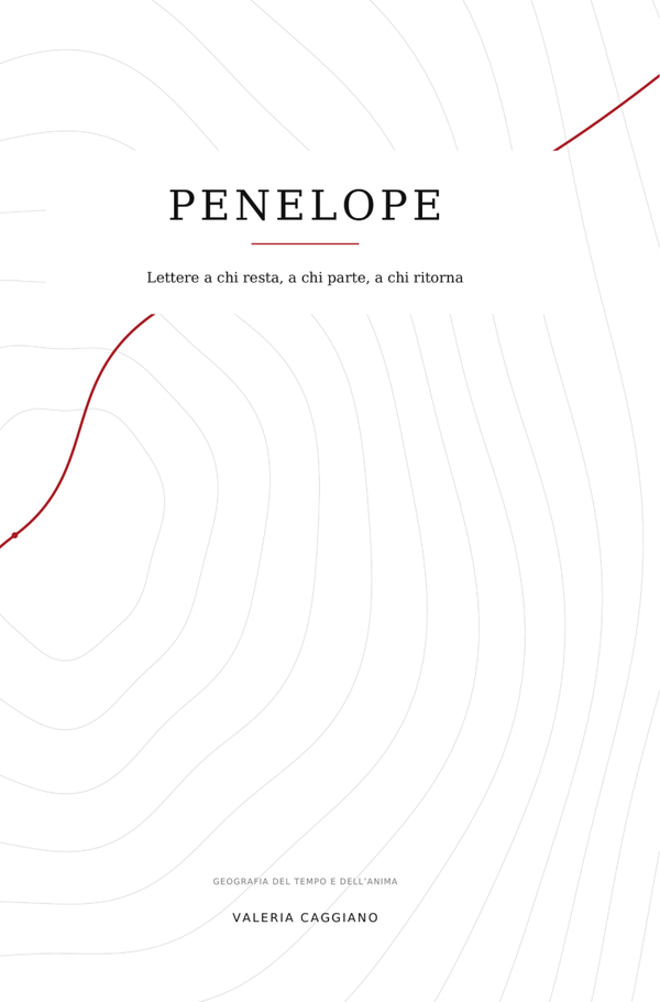 Penelope. Lettere d’amore e conoscenza: La voce di Penelope tra attesa, desiderio e libertà