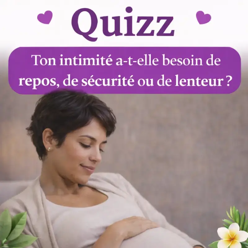 Quizz grossesse post partum et intimé