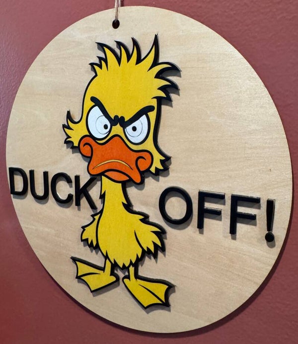 Duck Off sign - 11 in round Funny duck sign