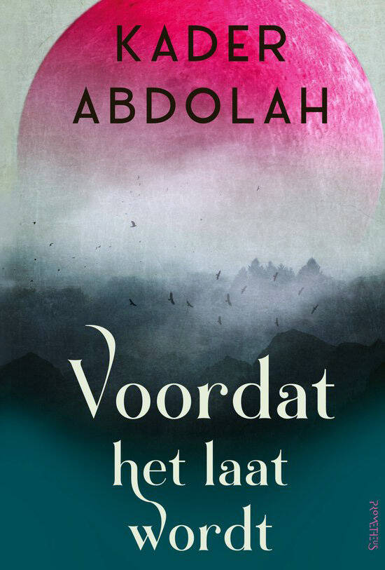 Cover Kader Abdolah - Voordet het te laat wordt