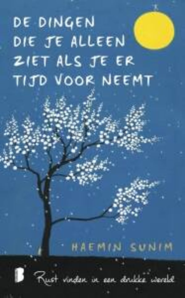 Dingen die je alleen ziet als je er de tijd voor neemt  | Heamin Sunim