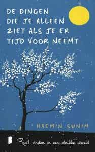 Dingen die je alleen ziet als je er de tijd voor neemt  | Heamin Sunim