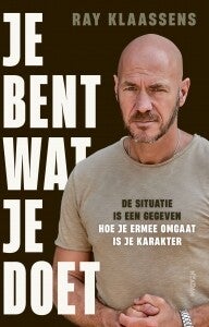 Je bent wat je doet - Ray Klaassens