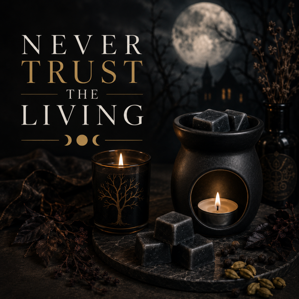 Never Trust the Living – Halloween Wax Melts & Home Fragrance