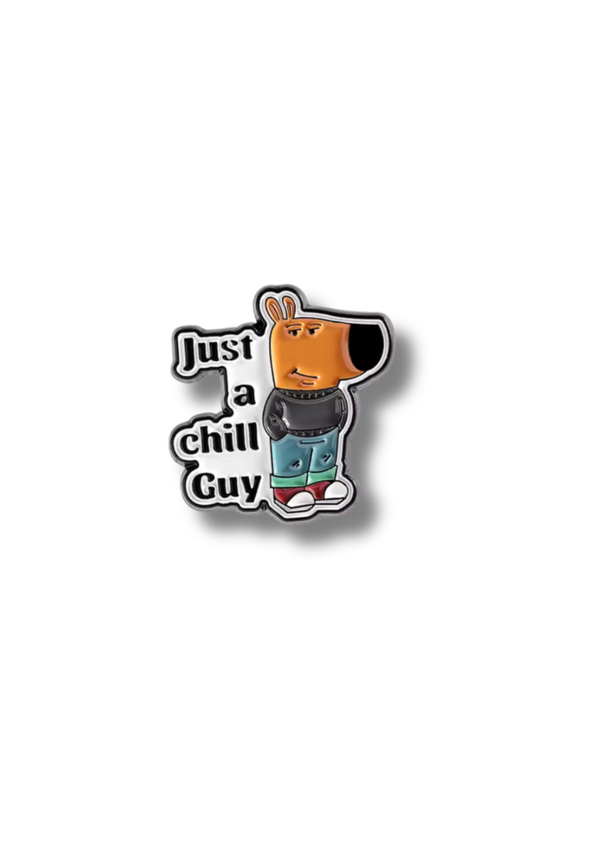 Pin's - Just a chill guy