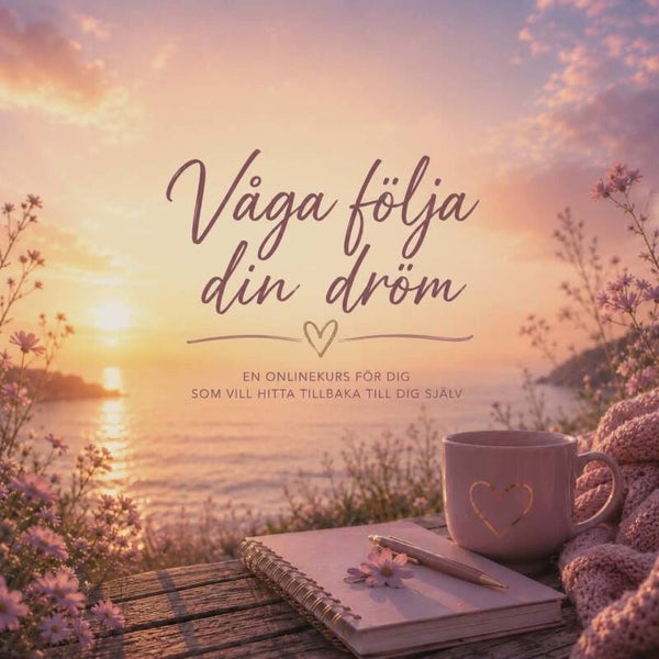 Kurs - Våga följa din dröm