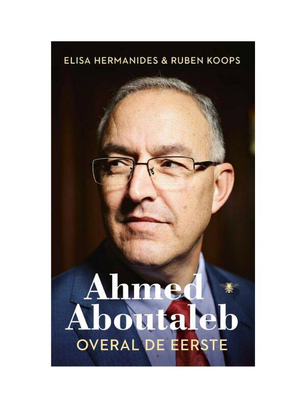 Biografie Ahmed Aboutaleb Overal de eerste