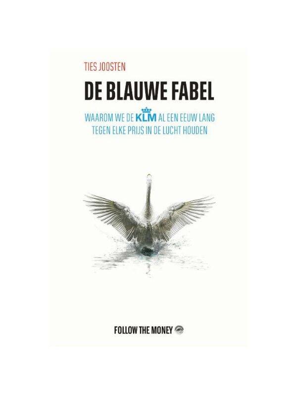 Boek De blauwe fabel door Ties Joosten van Follow the Money