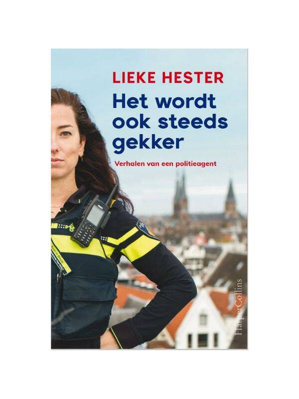 Boek Het wordt steeds gekker door politieagente Lieke Hester