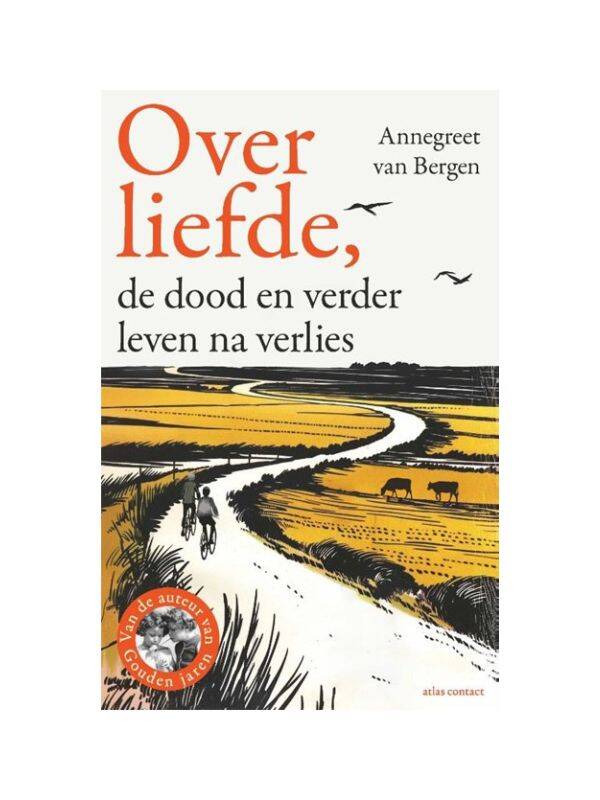 Boek Over liefde, de dood en verdere leven na verlies