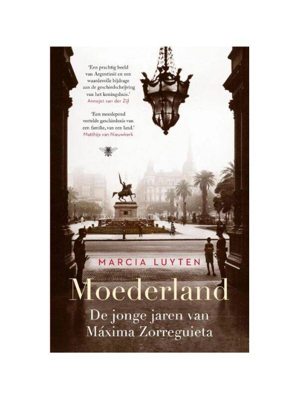 Boek Moederland - De jonge jaren van Máxima Zorreguieta