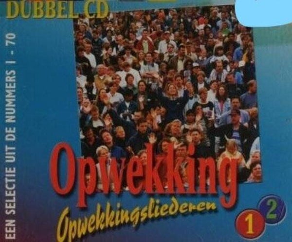 Opwekkingsliederen - Deel 1 & 2