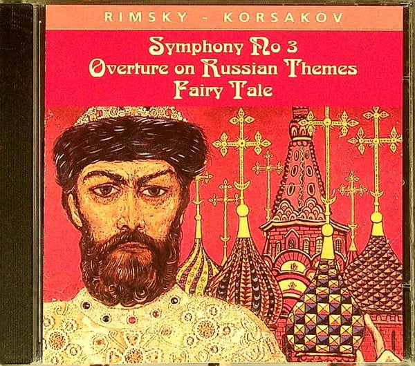 Rimsky Korsakov - Symphonies No 3 - Overture on Russian Themes Fairy Tale