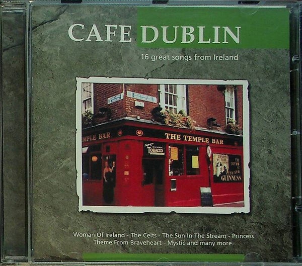 Cafe Dublin - 16 Great Songs From Ireland