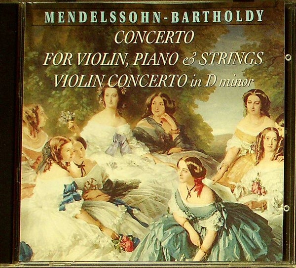 Mendelssohn - Bartholdy Concertos For Violin, Piano & Strings