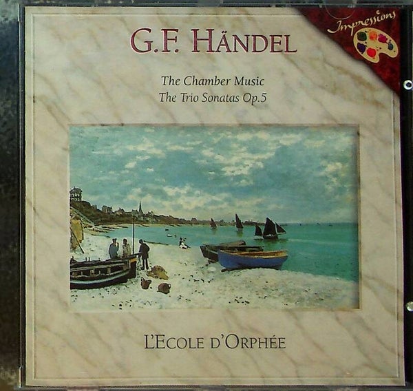 Händel - The Chamber Music The Trio Sonatas Op.5 L'Ecole d'Orphée