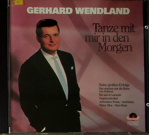 Gerhard Wendland - Tanze Mit Mir In Den Morgen