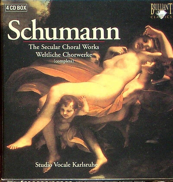 Schumann - The Secular Choral Works