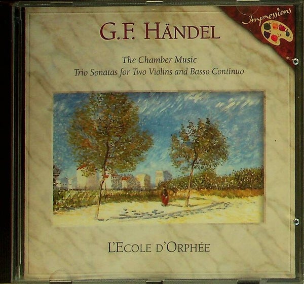 Händel - The Chamber Music Trio Sonatas For Two Violins And Basso Continuo  L'Ecole d'Orphée