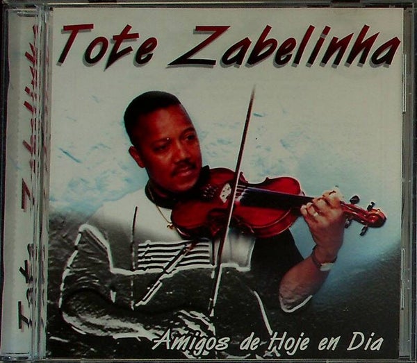 Tote Zabelinha - Amigos De Hoje En Dia